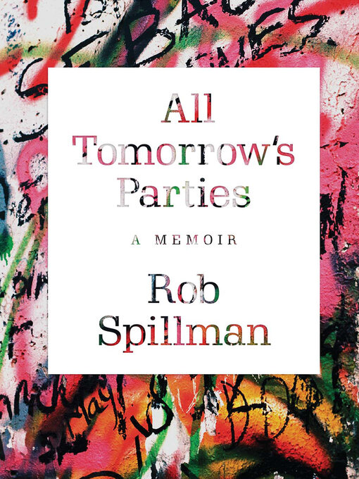 Title details for All Tomorrow's Parties by Rob Spillman - Wait list